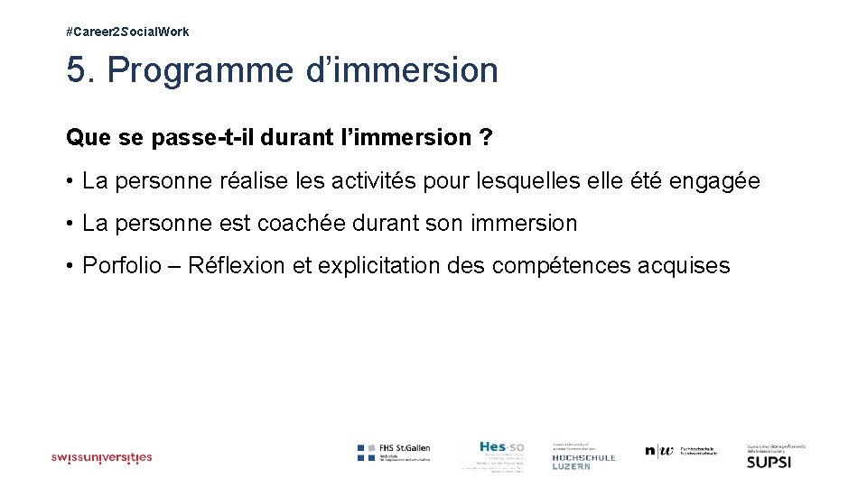 #Career 2 Social. Work 5. Programme d’immersion Que se passe-t-il durant l’immersion ? •