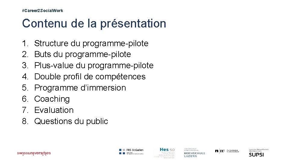 #Career 2 Social. Work Contenu de la présentation 1. 2. 3. 4. 5. 6.
