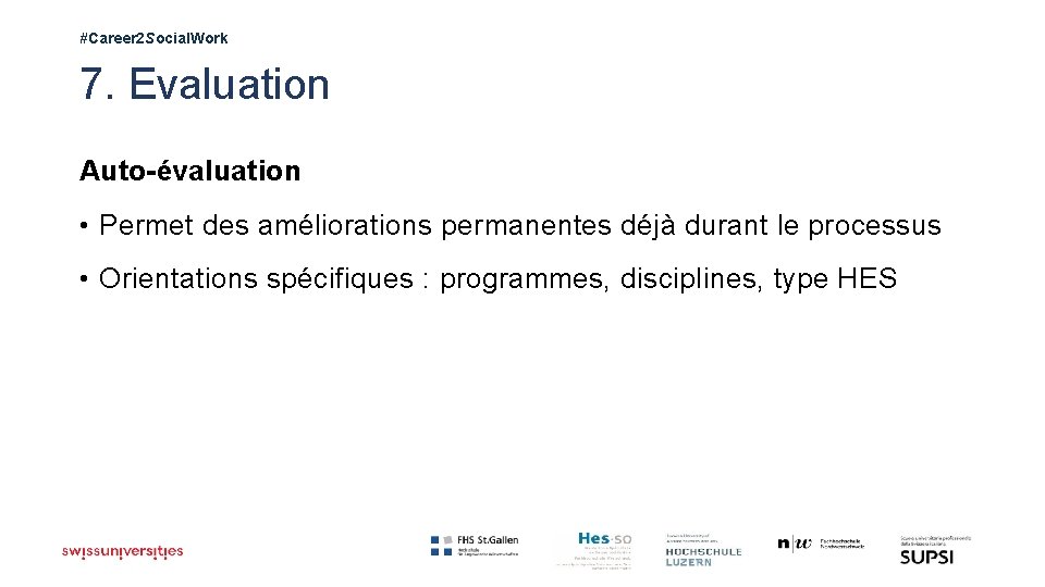 #Career 2 Social. Work 7. Evaluation Auto-évaluation • Permet des améliorations permanentes déjà durant