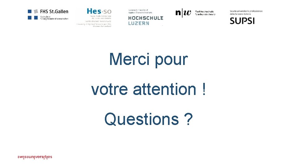 Merci pour votre attention ! Questions ? 