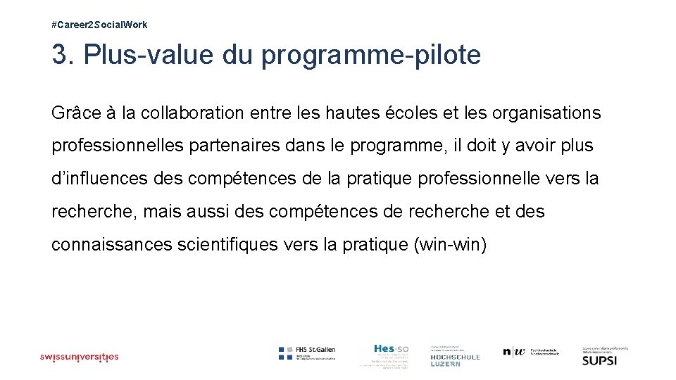 #Career 2 Social. Work 3. Plus-value du programme-pilote Grâce à la collaboration entre les