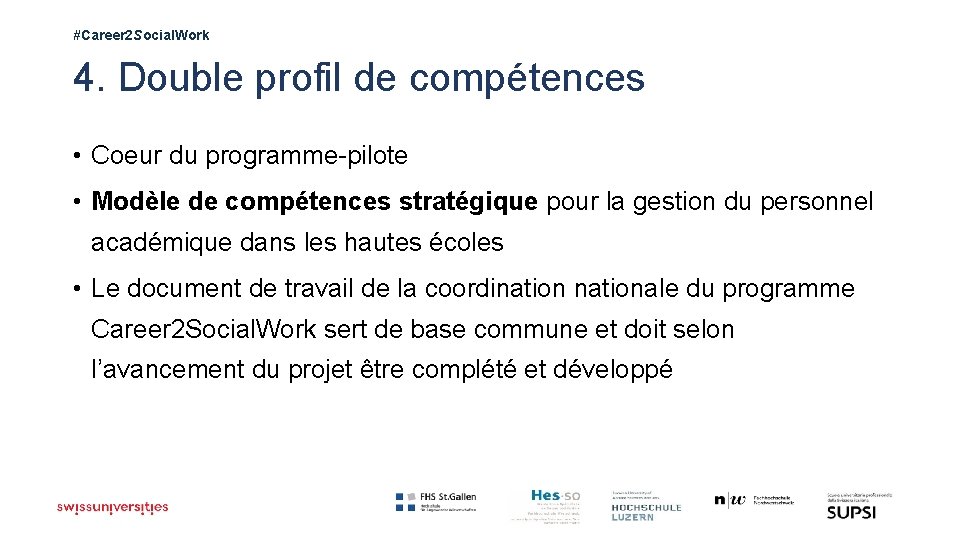 #Career 2 Social. Work 4. Double profil de compétences • Coeur du programme-pilote •