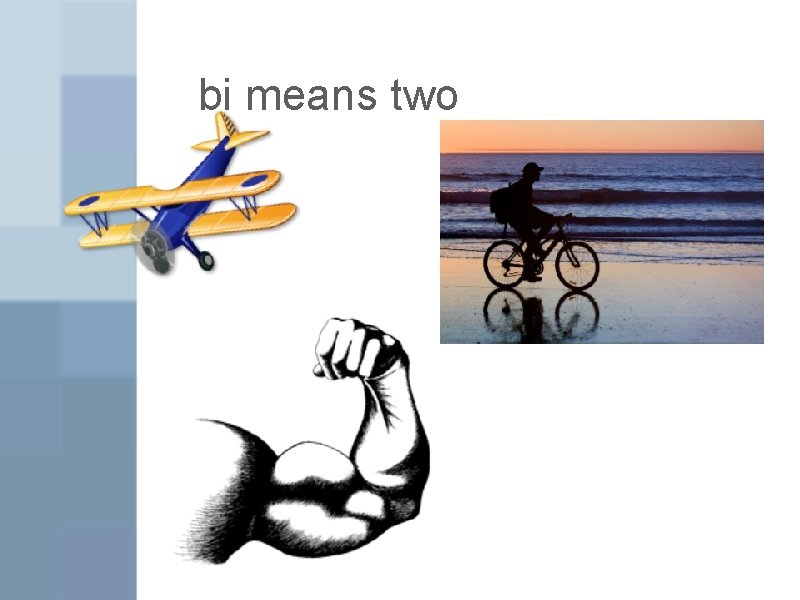 bi means two 