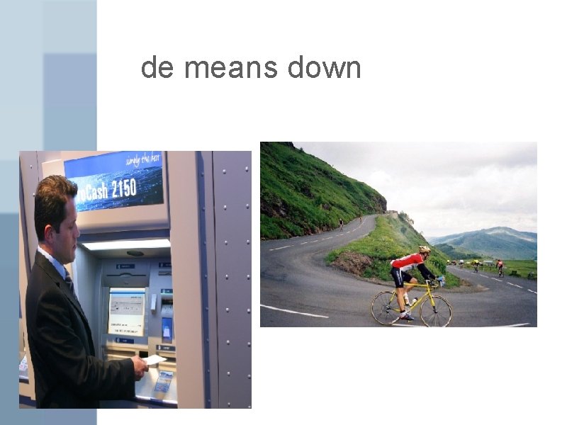 de means down 