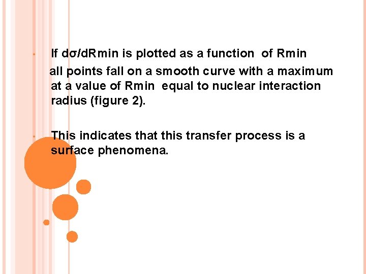  • If dσ/d. Rmin is plotted as a function of Rmin all points