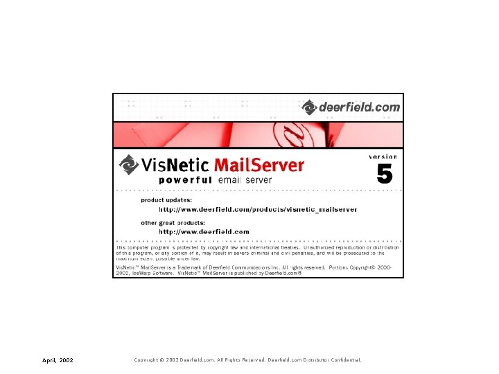 April, 2002 Copyright © 2002 Deerfield. com. All Rights Reserved. Deerfield. com Distributor Confidential.