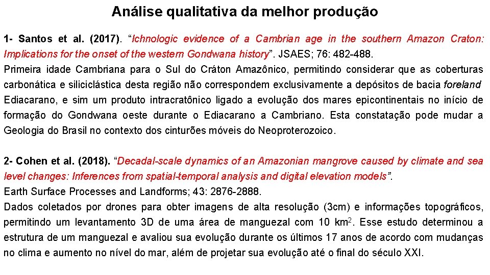 Análise qualitativa da melhor produção 1 - Santos et al. (2017). “Ichnologic evidence of