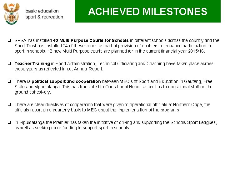 ACHIEVED MILESTONES q SRSA has installed 40 Multi Purpose Courts for Schools in different