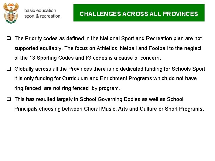 CHALLENGES ACROSS ALL PROVINCES q The Priority codes as defined in the National Sport