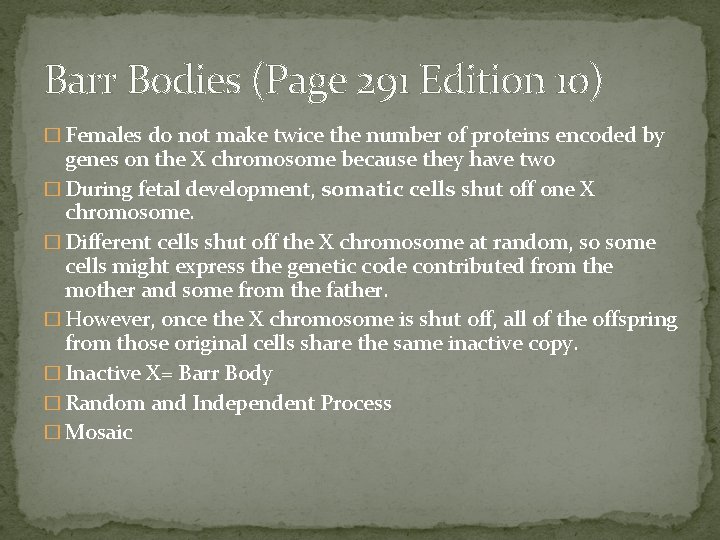 Barr Bodies (Page 291 Edition 10) � Females do not make twice the number Barr Bodies (Page 291 Edition 10) � Females do not make twice the number