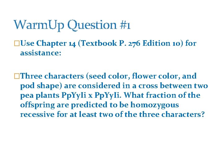 Warm. Up Question #1 �Use Chapter 14 (Textbook P. 276 Edition 10) for assistance: