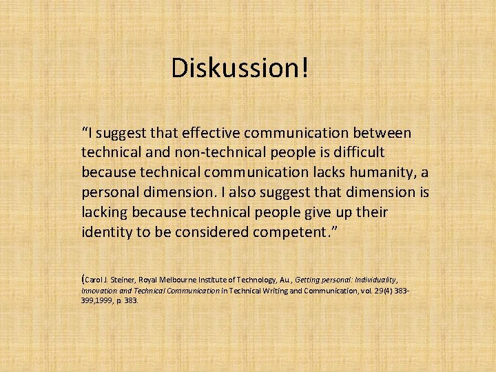 Diskussion! “I suggest that effective communication between technical and non-technical people is difficult because