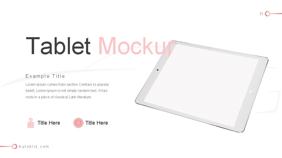 31 Tablet Mockup Example Title Lorem Ipsum comes from section Contrary to popular belief,