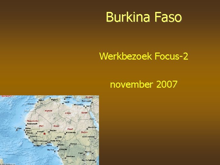 Burkina Faso Werkbezoek Focus-2 november 2007 