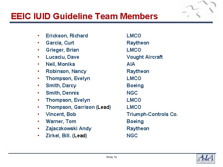 EEIC IUID Guideline Team Members • • • • Erickson, Richard Garcia, Curt Grieger, EEIC IUID Guideline Team Members • • • • Erickson, Richard Garcia, Curt Grieger,