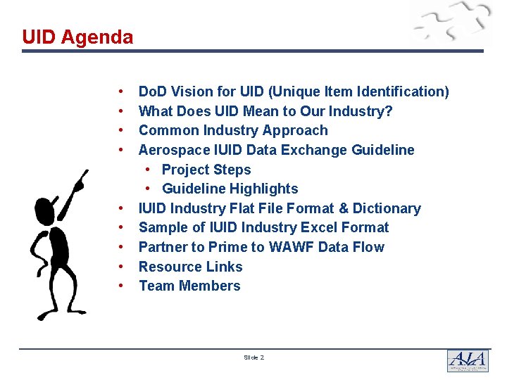 UID Agenda • • • Do. D Vision for UID (Unique Item Identification) What UID Agenda • • • Do. D Vision for UID (Unique Item Identification) What