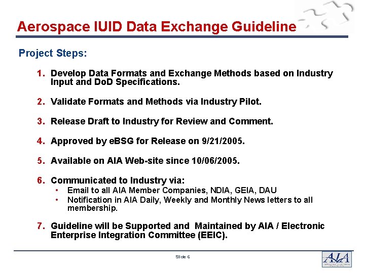 Aerospace IUID Data Exchange Guideline Project Steps: 1. Develop Data Formats and Exchange Methods Aerospace IUID Data Exchange Guideline Project Steps: 1. Develop Data Formats and Exchange Methods