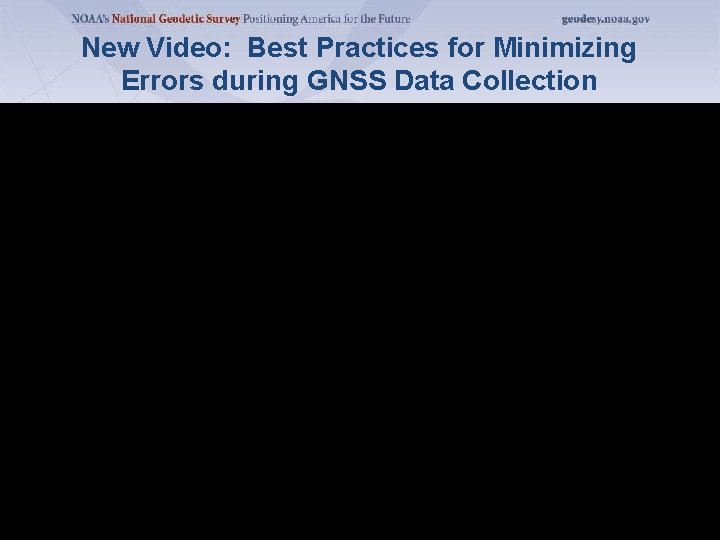New Video: Best Practices for Minimizing Errors during GNSS Data Collection 10 