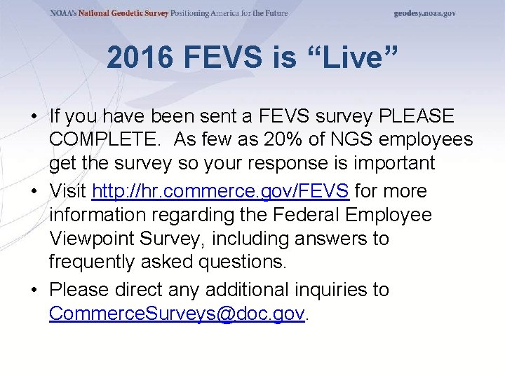 2016 FEVS is “Live” • If you have been sent a FEVS survey PLEASE