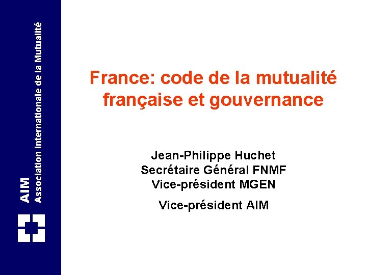 Association Internationale de la Mutualité AIM France: code de la mutualité française et gouvernance