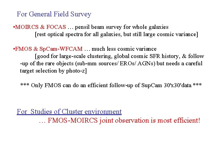 For General Field Survey • MOIRCS & FOCAS … pensil beam survey for whole