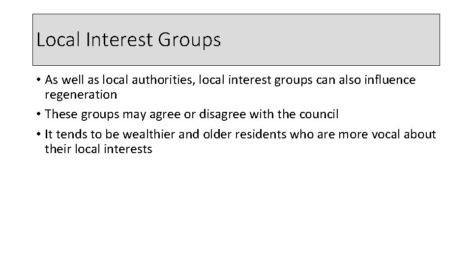 Local Interest Groups • As well as local authorities, local interest groups can also