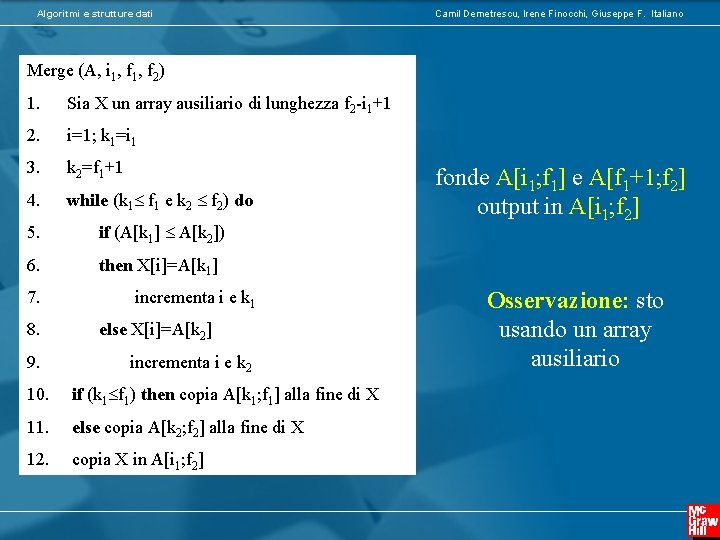 Algoritmi e strutture dati Camil Demetrescu, Irene Finocchi, Giuseppe F. Italiano Merge (A, i