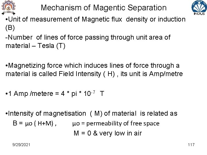 Mechanism of Magentic Separation • Unit of measurement of Magnetic flux density or induction