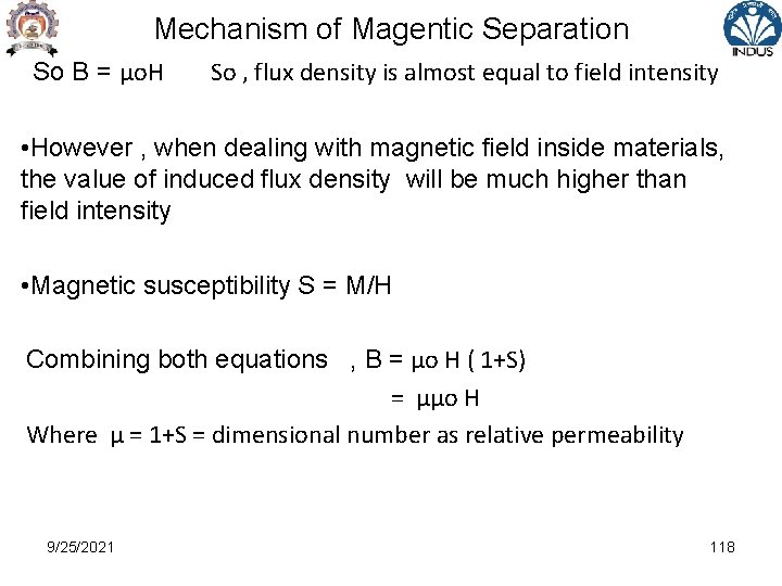 Mechanism of Magentic Separation So B = μo. H So , flux density is