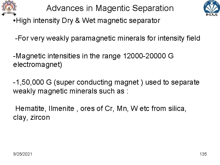 Advances in Magentic Separation • High intensity Dry & Wet magnetic separator -For very