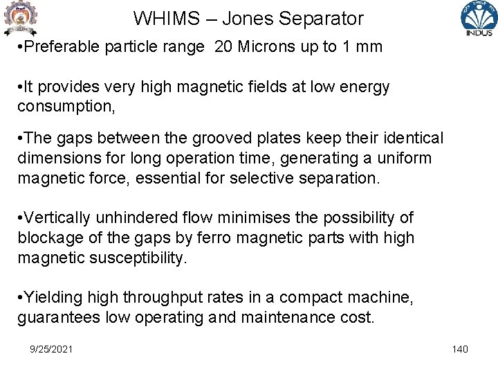 WHIMS – Jones Separator • Preferable particle range 20 Microns up to 1 mm