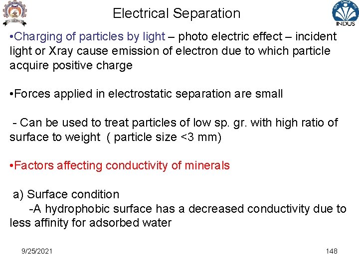 Electrical Separation • Charging of particles by light – photo electric effect – incident