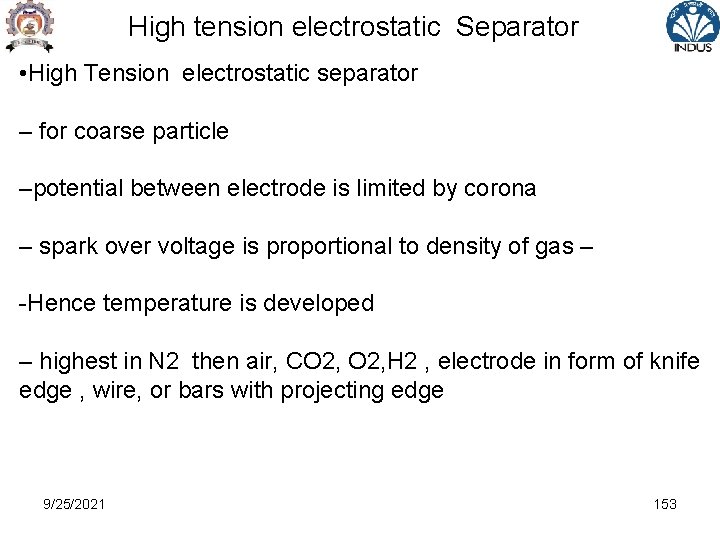 High tension electrostatic Separator • High Tension electrostatic separator – for coarse particle –potential