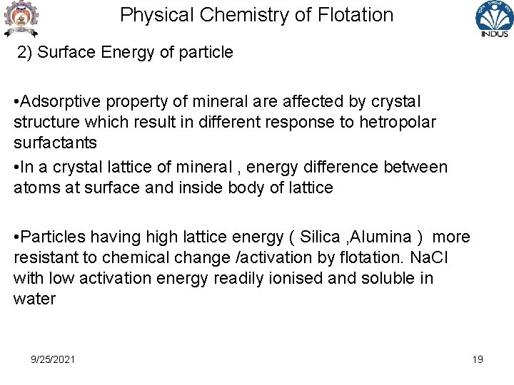 Physical Chemistry of Flotation 2) Surface Energy of particle • Adsorptive property of mineral