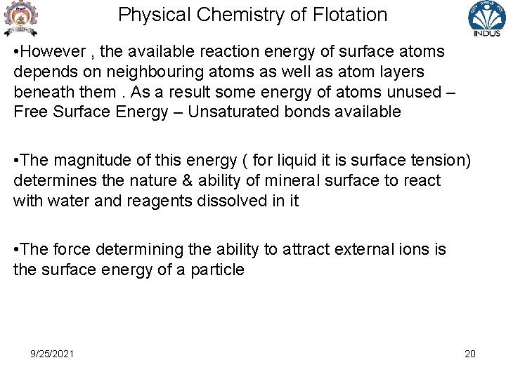 Physical Chemistry of Flotation • However , the available reaction energy of surface atoms