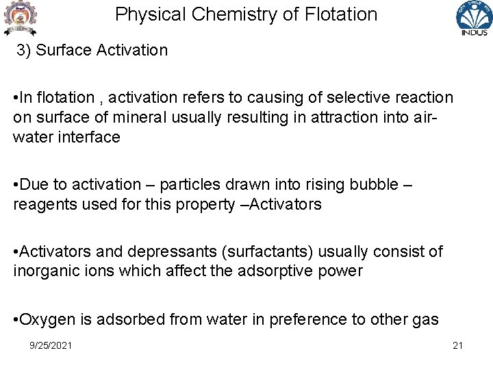 Physical Chemistry of Flotation 3) Surface Activation • In flotation , activation refers to