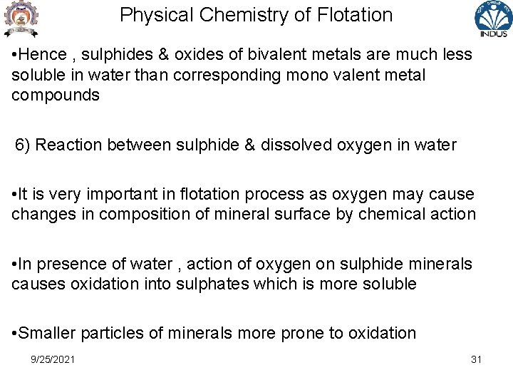 Physical Chemistry of Flotation • Hence , sulphides & oxides of bivalent metals are