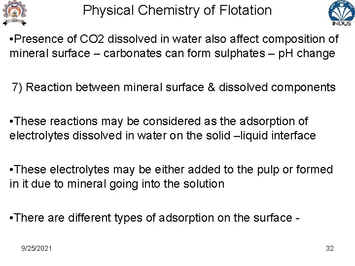 Physical Chemistry of Flotation • Presence of CO 2 dissolved in water also affect
