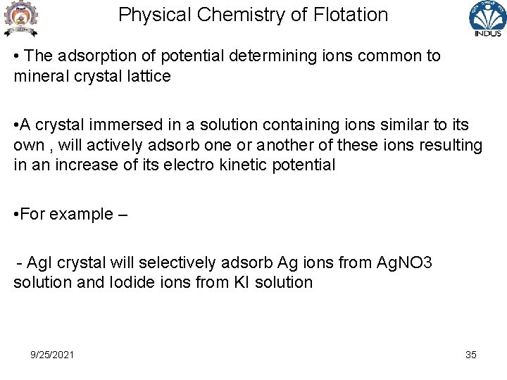 Physical Chemistry of Flotation • The adsorption of potential determining ions common to mineral