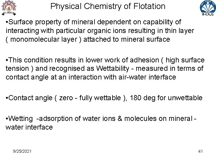 Physical Chemistry of Flotation • Surface property of mineral dependent on capability of interacting