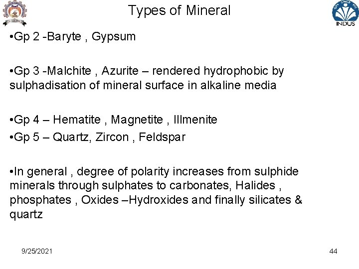 Types of Mineral • Gp 2 -Baryte , Gypsum • Gp 3 -Malchite ,