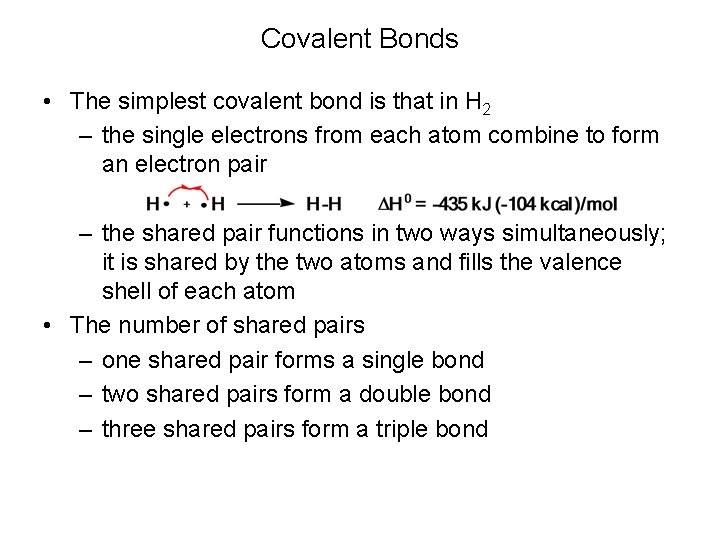 Covalent Bonds • The simplest covalent bond is that in H 2 – the