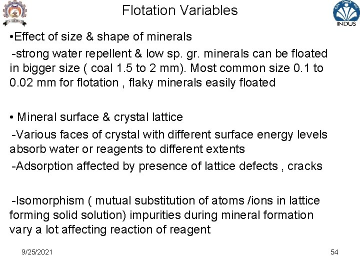 Flotation Variables • Effect of size & shape of minerals -strong water repellent &