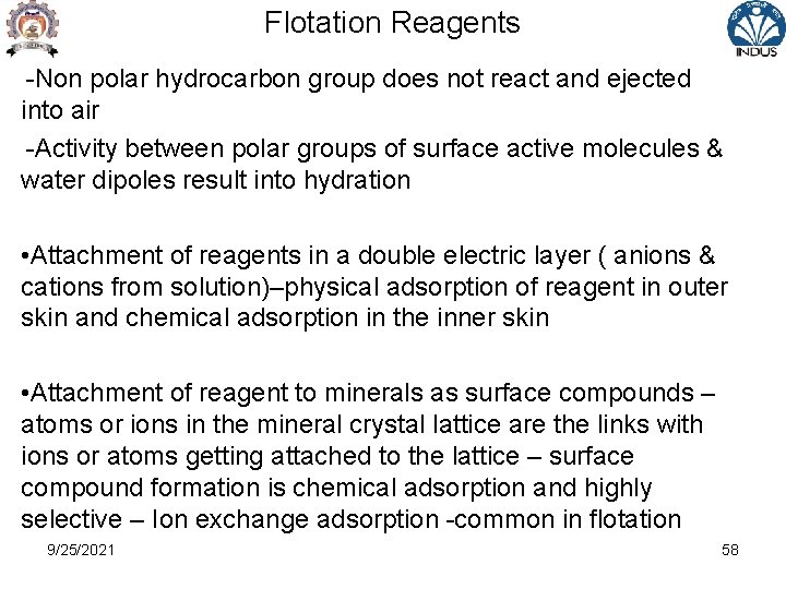 Flotation Reagents -Non polar hydrocarbon group does not react and ejected into air -Activity