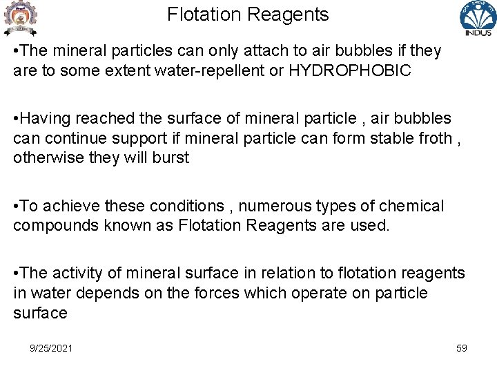 Flotation Reagents • The mineral particles can only attach to air bubbles if they