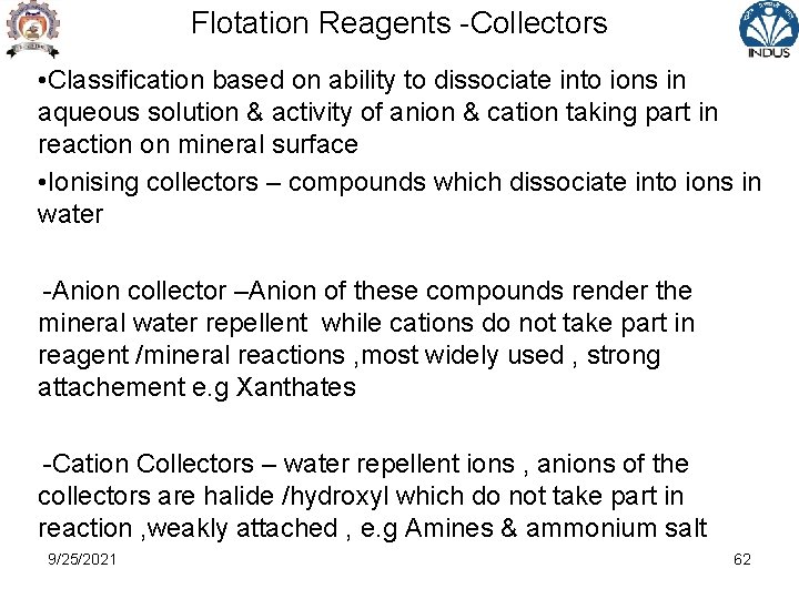 Flotation Reagents -Collectors • Classification based on ability to dissociate into ions in aqueous