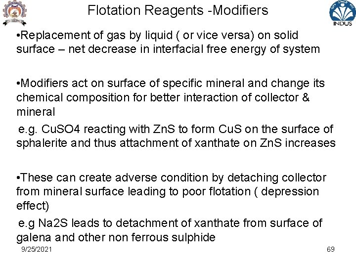 Flotation Reagents -Modifiers • Replacement of gas by liquid ( or vice versa) on