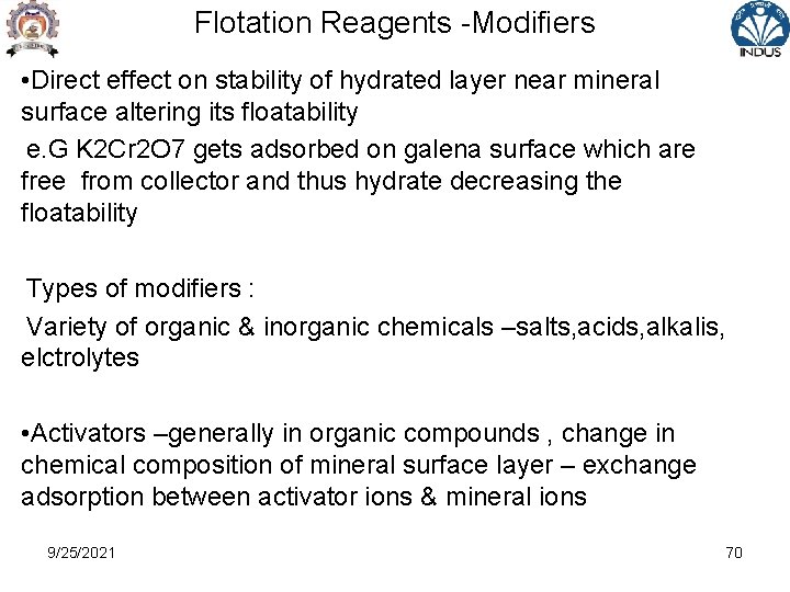 Flotation Reagents -Modifiers • Direct effect on stability of hydrated layer near mineral surface