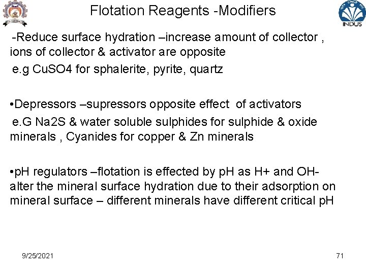 Flotation Reagents -Modifiers -Reduce surface hydration –increase amount of collector , ions of collector