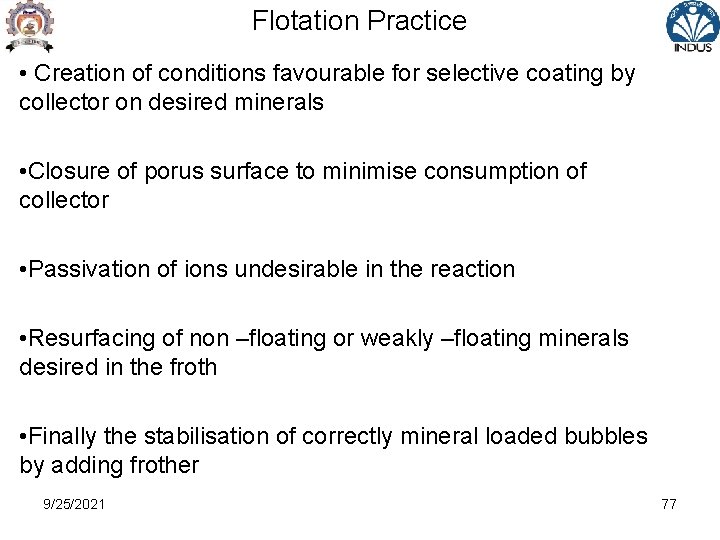 Flotation Practice • Creation of conditions favourable for selective coating by collector on desired